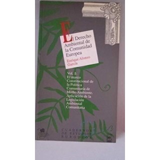 EL DERECHO AMBIENTAL DE LA COMUNIDAD EUROPEA. Volumen I